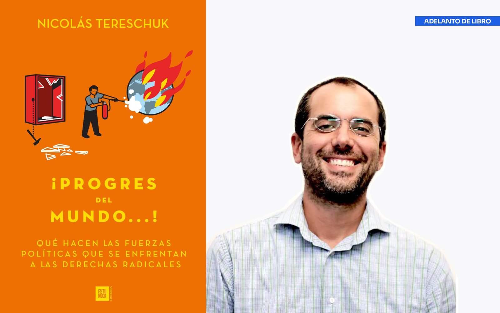 Adelanto exclusivo del libro ¡Progres del mundo…!, de Nicolás Tereschuk