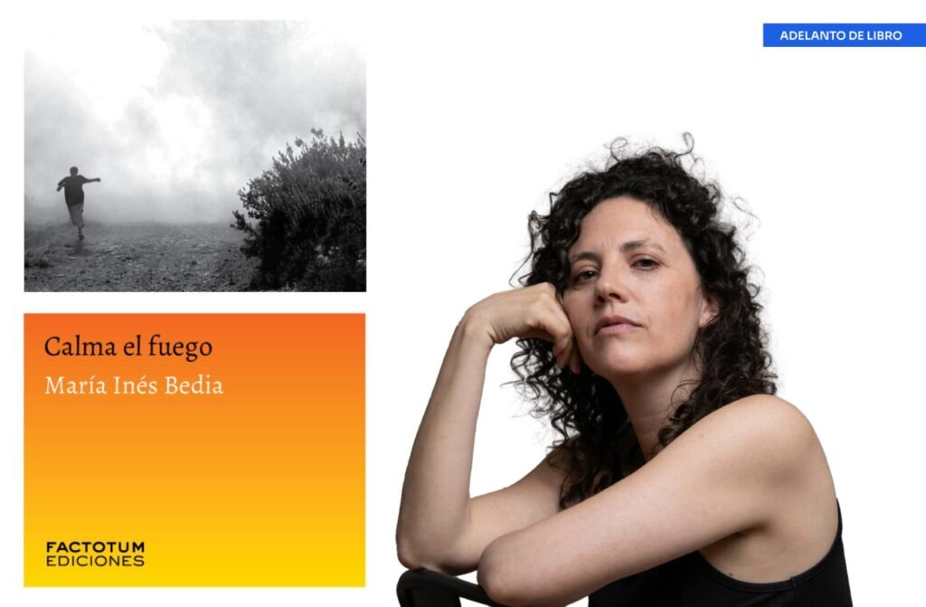 Adelanto exclusivo del libro Calma el fuego, de María Inés Bedia