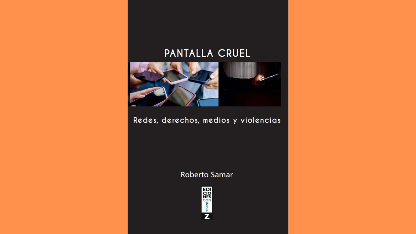 “Pantalla cruel”: un libro imprescindible para entender la violencia en la era digital