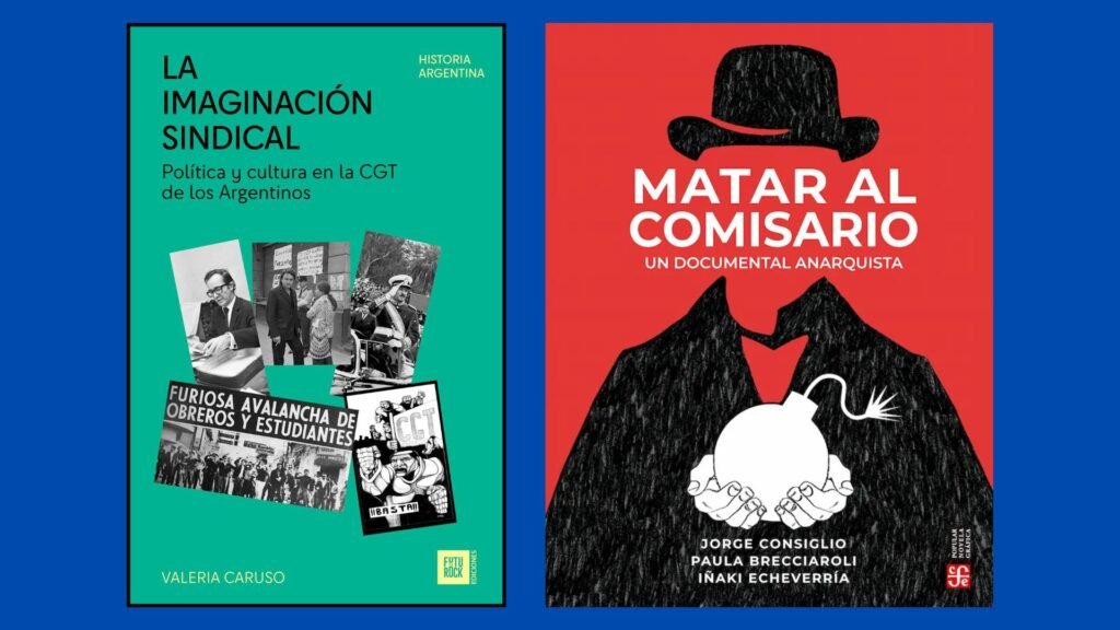 Picada cultural: “La imaginación sindical” de la CGT de los Argentinos + “Matar al comisario”