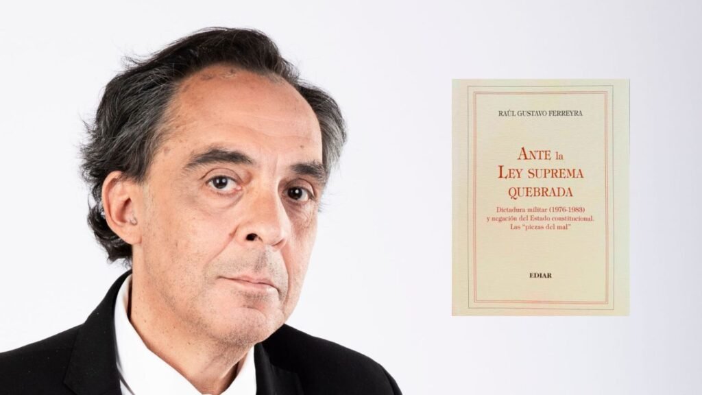Raúl Gustavo Ferreyra: “La dictadura fue la negación del Estado”