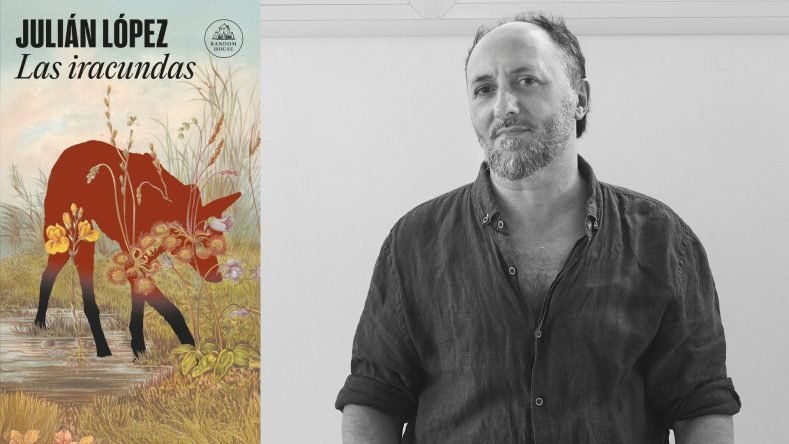 Esta imagen muestra la novela Las iracundas del escritor argentino Julián López, publicada por Literatura Random House.